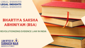Bhartiya Saksha Abhiniyam- Revolutionizing Evidence Law in India