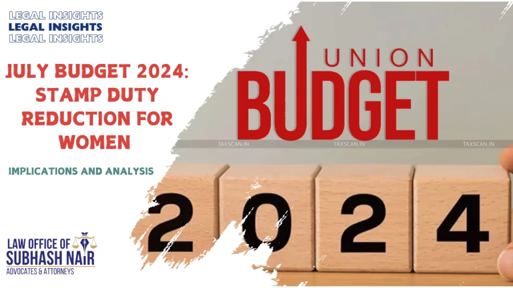 July Budget 2024- Stamp Duty Reduction for Women - Implications and Analysis